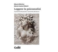 Leggere la psicoanalisi. Il presente del passato, il presente del futuro