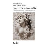 Leggere la psicoanalisi. Il presente del passato, il presente del futuro -...