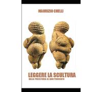 LEGGERE LA SCULTURA: DALLA PREISTORIA AL QUATTROCENTO