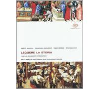 Leggere la storia. Per le Scuole superiori. Dalla nascita dell'Europa alla rivoluzione inglese (Vol. 1)