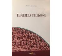 Libri Sandro Consolato - Leggere La Tradizione