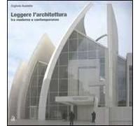 Leggere l'architettura. Tra moderno e contemporaneo