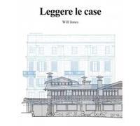 Leggere le case. Ediz. illustrata