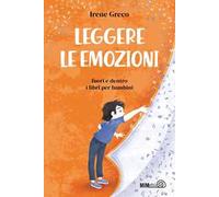 Leggere le emozioni. Fuori e dentro i libri per bambini
