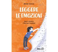 Leggere le emozioni. Fuori e dentro i libri per bambini - Greco Irene