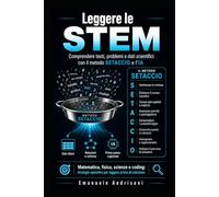 LEGGERE LE STEM: Comprendere testi, problemi e dati scientifici con il metodo SETACCIO e l’IA