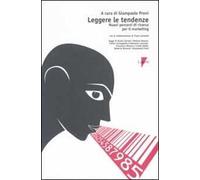 Leggere le tendenze. Nuovi percorsi di ricerca per il marketing