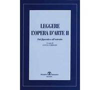 Leggere l'opera d'arte. Dal figurativo all'astratto. Vol. 2