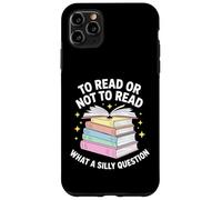 Leggere o non leggere stupida lettura di libri di domande Custodia per iPhone 11 Pro Max