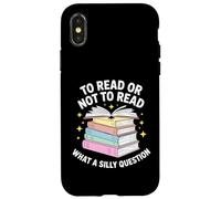 Leggere o non leggere stupida lettura di libri di domande Custodia per iPhone X/XS