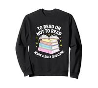 Leggere o non leggere stupida lettura di libri di domande Felpa