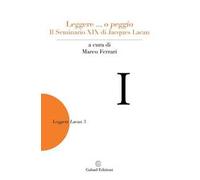 Leggere... o peggio Il Seminario XIX di Jacques Lacan