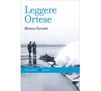 Leggere Ortese-Monica Farnetti