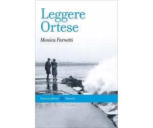 Leggere Ortese-Monica Farnetti
