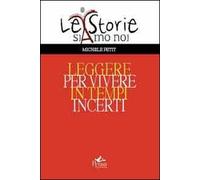 Leggere per vivere in tempi incerti