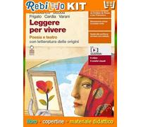 LEGGERE PER VIVERE - POESIA E TEATRO CON LETTERATURA DELLE ORIGINI (LDM) (9788808561534) - Libro Scolastico + Kit Scuola con Copertine Rebillo