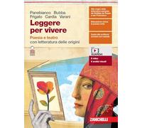 Leggere per vivere. Poesia e teatro. Con letteratura delle origini. Per le Scuole superiori. Con e-book. Con espansione online