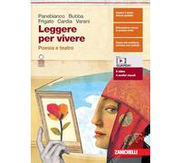 Leggere per vivere. Poesia e teatro. Per le Scuole superiori. Con espansione online