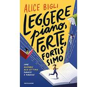 Leggere piano, forte, fortissimo. Come allenare alla lettura