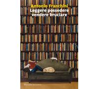 Leggere possedere vendere bruciare [Paperback] Franchini, Antonio