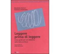 Leggere prima di leggere. Linee guida per una didattica della letto-scrittura