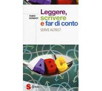 Leggere, scrivere e far di conto. Serve altro?