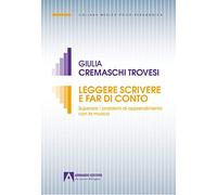 Leggere scrivere e far di conto. Superare i problemi di apprendimento con la musica