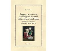 Leggere, selezionare e raccogliere «excerpta» nella prima età paleologa. La silloge conservata nel codice Neap. II C 32