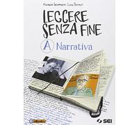 Leggere senza fine. Vol. A-B-Pagine per leggere e per scrivere. Per le Scuole superiori