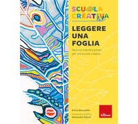 Leggere una foglia. Percorsi interdisciplinari per una scuola creativa
