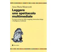 Leggere uno spettacolo multimediale. La nuova scena tra video mapping, interaction design e intelligenza artificiale
