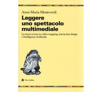 Leggere uno spettacolo multimediale. La nuova scena tra video mapping, int...