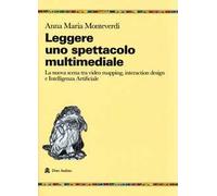 Leggere uno spettacolo multimediale. La nuova scena tra video mapping, interaction design e intelligenza artificiale