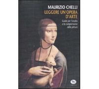Leggere un'opera d'arte. Guida per l'analisi e la comprensione della pittu...