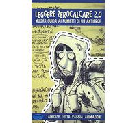 Leggere Zerocalcare 2.0. Nuova guida ai fumetti di un antieroe