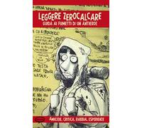 Leggere Zerocalcare. Guida ai fumetti di un antieroe