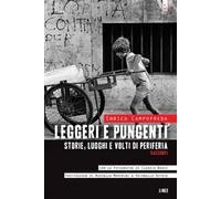 Leggeri e pungenti. Storie, luoghi e volti di periferia