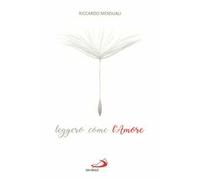 Leggero come l'amore. Riflessioni sul sentimento che sa durare