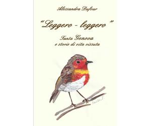 "Leggero - leggero": Tanta Genova e storie di vita vissuta