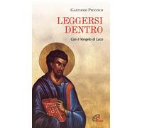 Leggersi dentro. Con il Vangelo di Luca [Paperback] [Sep 12, 2018] Piccolo, Gaet