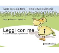 Leggi con me 1: Il quaderno con il pellicano