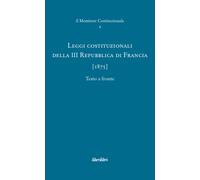 Leggi costituzionali della III Repubblica di Francia (1875) - AA.VV.
