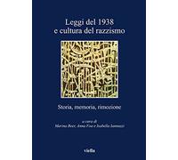 Leggi del 1938 e cultura del razzismo. Storia, memoria, rimozione - Beer M...