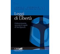 Leggi di libertà. Il discernimento secondo le regole di Sant'Ignazio