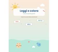 Leggi e Colora: Libro Attività per Bambini per Imparare l'Italiano Divertendosi - 60 Pagine da Colorare con Animali, Cibo, Oggetti e Molto Altro | Formato Grande 8,5 x 11