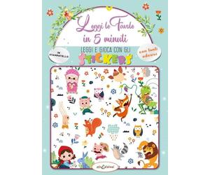 Leggi le fiabe in 5 minuti. Leggi e gioca con gli stickers. Ediz. a colori