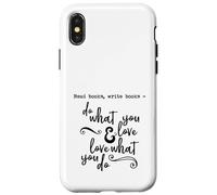 Leggi libri, scrivi libri - Fai quello che ami - Citazione - Custodia per iPhone X/XS