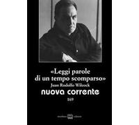 «Leggi parole di un tempo scomparso». Juan Rodolfo Wilcock