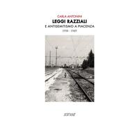 Leggi razziali e antisemitismo a Piacenza. 1938-1945