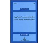 Leggi «scritte» e «non scritte» del fare. Diritto, scienza, religione, morale